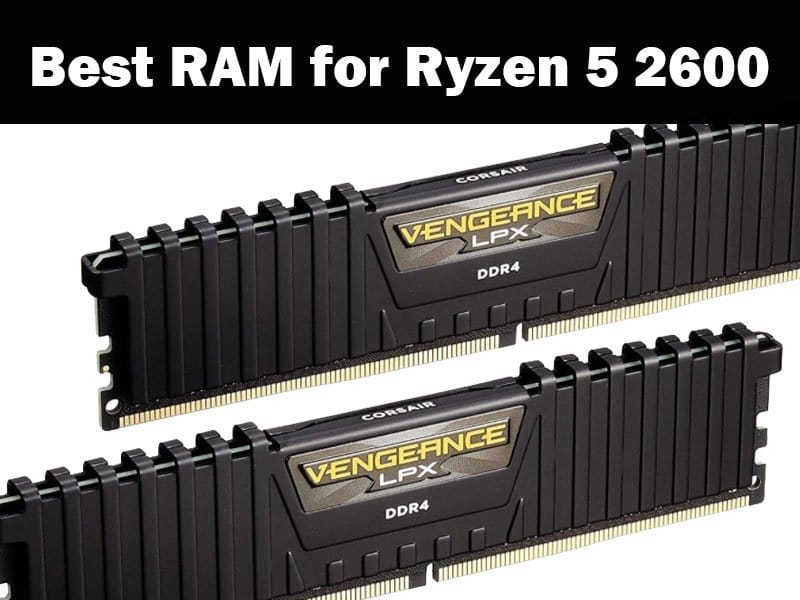 Best RAM for Ryzen 5 2600